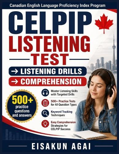 Celpip Listening Test → Listening Drills → Comprehension: Master Listening Skills with Targeted Drills, 500+ Practice Tests, Keyword Tracking, and Easy Comprehension Strategies for CELPIP Success