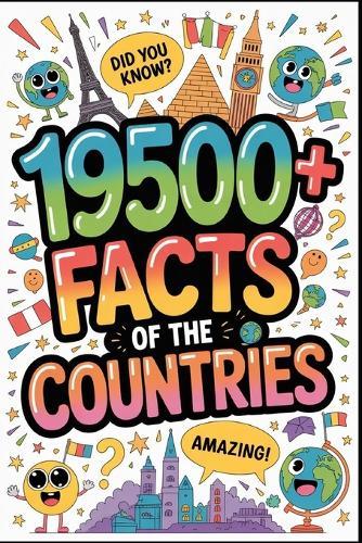 19500+ Facts of The Countries: The Definitive Global Fact File (Part 3)