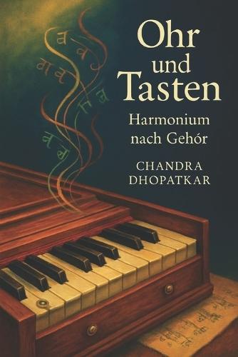 Ohr und Tasten: Harmonium nach Gehör