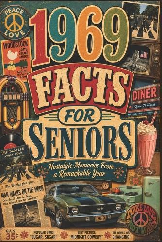 1969 Facts for Seniors: Nostalgic Memories From a Remarkable Year