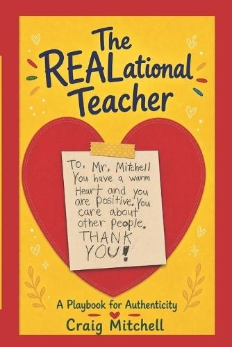 The Realational Teacher: A Playbook for Authenticity 6x9 387 pages