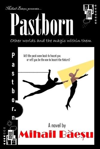 Pastborn: Other worlds and the magic within them