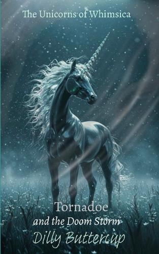 The Unicorns of Whimsica: Tornadoe and the Doom Storm