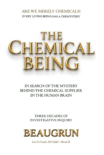 The Chemical Being: In Search of the Mystery Behind the Chemical Suppliers in the Human Brain
