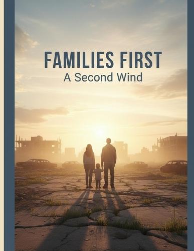 Families First: A Second Wind