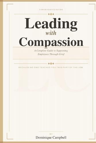 Leading with Compassion: A manager's guide to supporting employees through grief