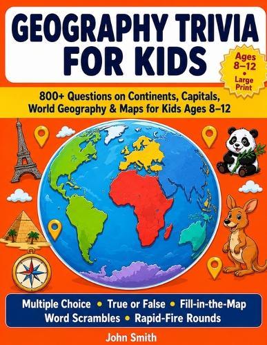 Geography Trivia for Kids: 800+ Questions on Continents, Capitals, US Geography, Maps & World Records