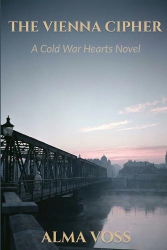 The Vienna Cipher: A Cold War Hearts Novel