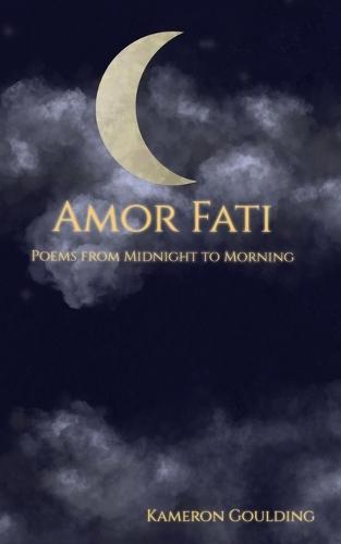 Amor Fati: Poems from Midnight to Morning