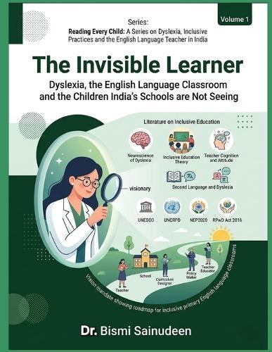 The Invisible Learner: Dyslexia, the English Language Classroom, and the Children India's Schools Are Not Seeing
