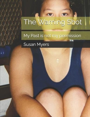 The Warning Shot: My Past is not my permission