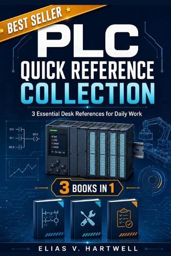 PLC Quick Reference Collection: 3 Essential Desk References for Daily Work