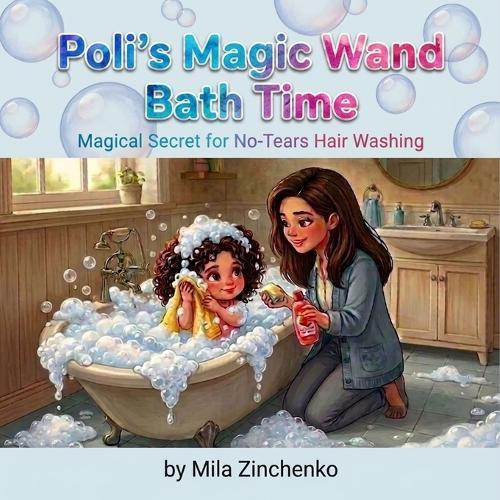 Poli's Magic Wand Bath Time: Magical Secret for No-Tears Hair Washing
