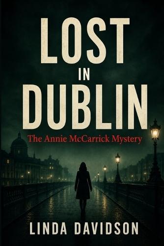 Lost in Dublin: The Annie McCarrick Mystery