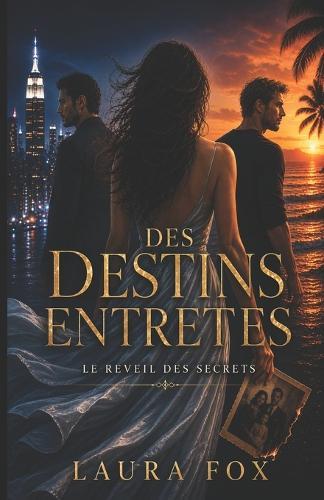 Des Destins Entretes: Le Reveil Des Secrets