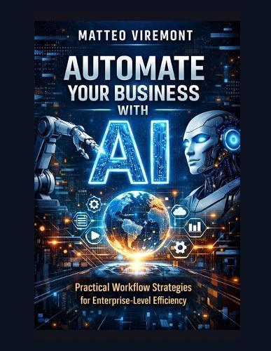 Automate Your Business with AI: Practical Workflow Strategies for Enterprise-Level Efficiency