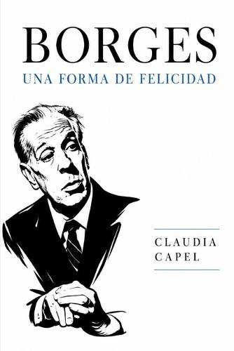 Borges, una forma de felicidad