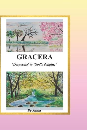 Gracera: 'Desperate' to 'God's delight'