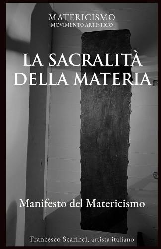 La Sacralità Della Materia: Manifesto del Matericismo
