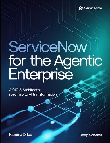ServiceNow for the Agentic Enterprise: A CIO & Architect's Roadmap to AI Transformation