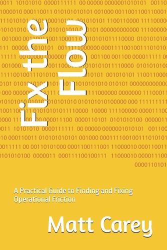 Fix the Flow: A Practical Guide to Finding and Fixing Operational Friction