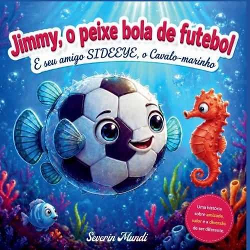 Jimmy o peixe bola de futebol e seu amigo Sideeye o cavalo marinho