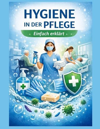 Hygiene in der Pflege: einfach erklärt