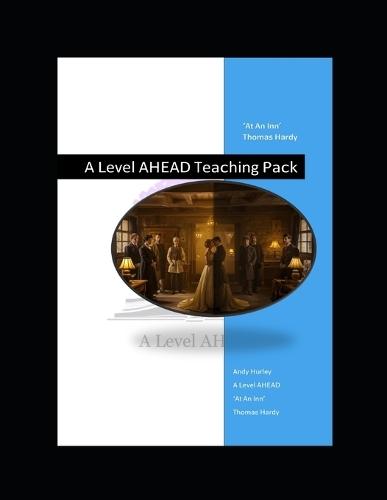 At An Inn - Thomas Hardy Teaching Pack: A Level AHEAD