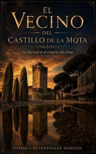El Vecino del Castillo de la Mota: La libertad es el oxígeno del alma