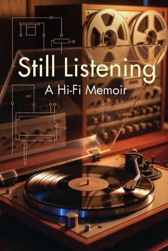 Still Listening: A Hi-Fi Memoir
