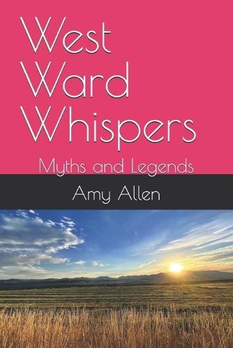 West Ward Whispers: Myths and Legends