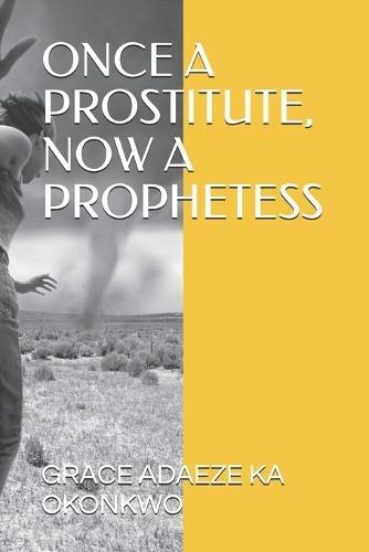 Once a Prostitute, Now a Prophetess
