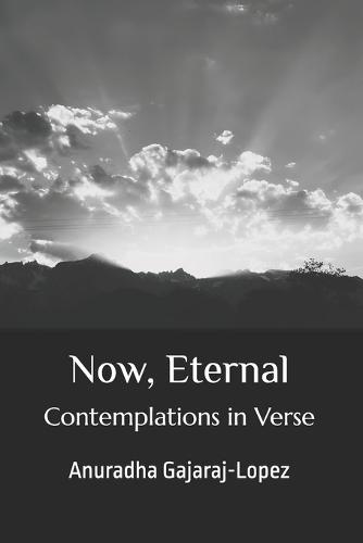 Now, Eternal: Contemplations in Verse