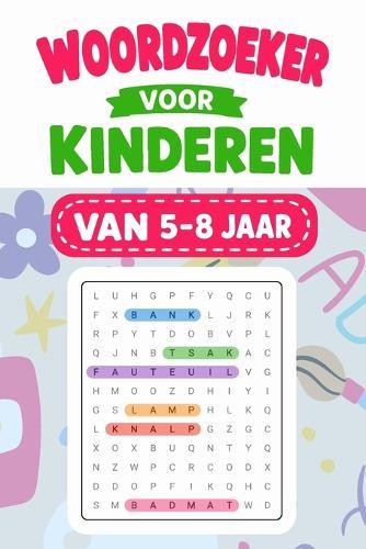 Woordzoeker voor Kinderen van 5-8 Jaar: Grote Letterpuzzels vol Plezier en Avontuur