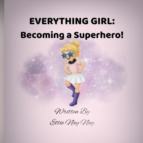 Everything Girl: Becoming a Superhero