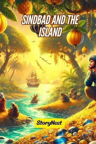 Sindbad and the Island of Contentment: A Magical Adventure About Greed, Wisdom, and True Happiness