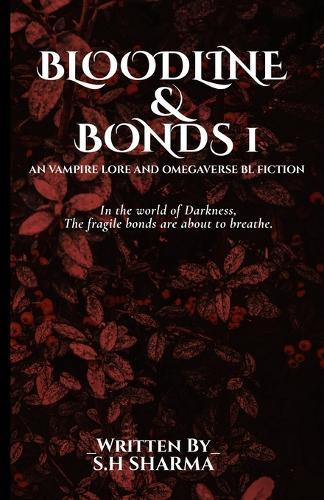 Bloodline and Bonds: An Vampire Lore and omegaverse Bl Fiction