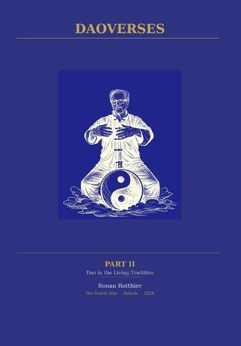 Daoverses: Dao in the living tradition Part II