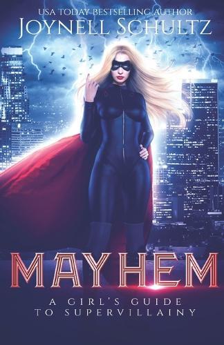 Mayhem: A Girl's Guide to Supervillainy (A Forbidden Villain-Hero Romance)