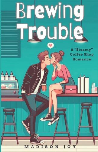 Brewing Trouble: An Age Gap, Older Woman Younger Man Romantic Comedy Set in a Cozy Coffee Shop