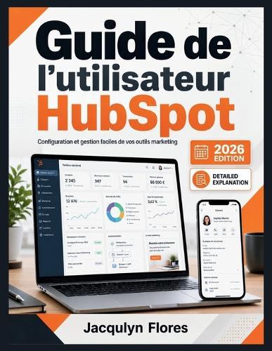 Guide de l'utilisateur HubSpot: Configuration et gestion faciles de vos outils marketing