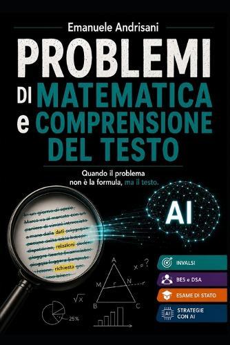 Problemi Di Matematica E Comprensione del Testo: Quando il problema non è la formula, ma il testo