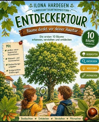 Meine ersten 10 Bäume vor meiner Haustür: Entdeckertour Band 1
