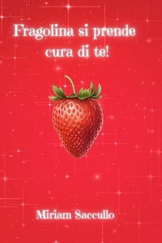 Fragolina si prende cura di te!