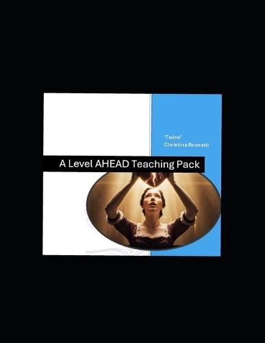 Twice - Christina Rossetti Teaching Pack: A Level AHEAD