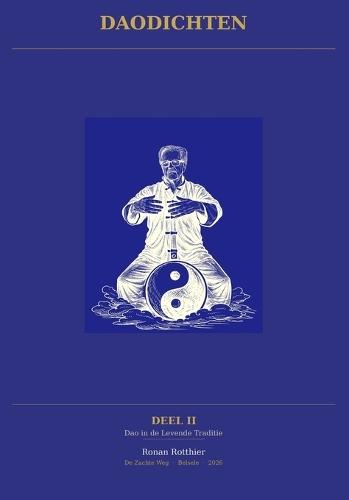 Daodichten: Dao in de levende traditie - deel II