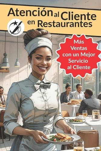 Atención al Cliente en Restaurantes: Más Ventas con un Mejor Servicio al Cliente