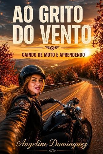 Ao Grito do Vento: Caindo de Moto e Aprendendo