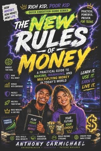 The New Rules of Money: Money Management, Investing, Multiple Income Streams & Wealth-Building Skills for the Modern World (Rich Kid, Poor Kid: Quick Execution Guide Series)