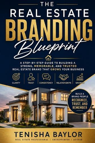The Real Estate Branding Blueprint: How to Stand Out, Build Trust, and Create a Real Estate Brand People Remember